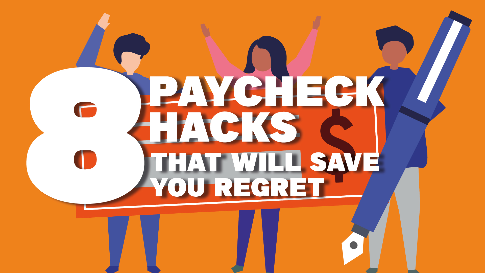 8 Paycheck Hacks – Saving You From Regret
